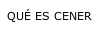 Qu� es CENER [tecla de acceso P]