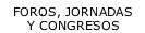 Foros, Jornadas y Congresos [tecla de acceso J]