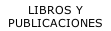 Libros y Publicaciones [tecla de acceso L]